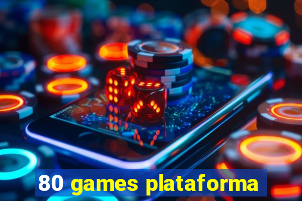 80 games plataforma